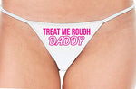 Knaughty Knickers Treat Me Rough Daddy Spank Dominate White String Thong Panty