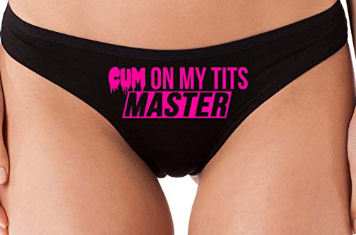 Knaughty Knickers Cum On My Tits Master Submissive Slut Black Thong Underwear