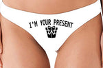 Knaughty Knickers I AM YOUR PRESENT IM I WILL BE GIFT White Thong Underwear