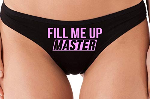 Knaughty Knickers Fill Me Up Master Give Me Big Cock Black Thong Underwear