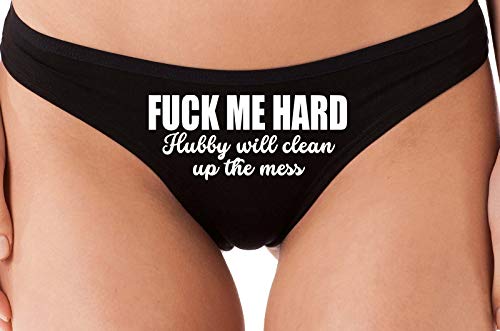 Knaughty Knickers Fuck Me Hard Hubby Will Clean Up Mess Black Thong Underwear