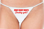 Knaughty Knickers What Daddy Wants Daddy Gets Everything White String Thong