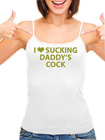 Knaughty Knickers I Love Sucking Daddys Cock DDLG Oral White Camisole Tank Top