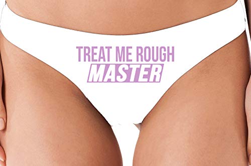 Knaughty Knickers Treat Me Rough Master Spank Dominate White Thong Underwear