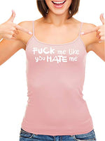 Knaughty Knickers Fuck Me Like You Hate Me Hard Angry Pink Camisole Tank Top