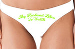 Knaughty Knickers My Husband Likes To Watch Swinger White Thong Underwear