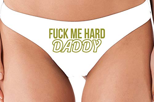 Knaughty Knickers Fuck Me Hard Daddy Pound Me Master White Thong Underwear