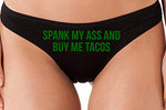 Knaughty Knickers Spank My Ass and Buy Me Tacos Fuck Me Feed Me DDLG Black Thong