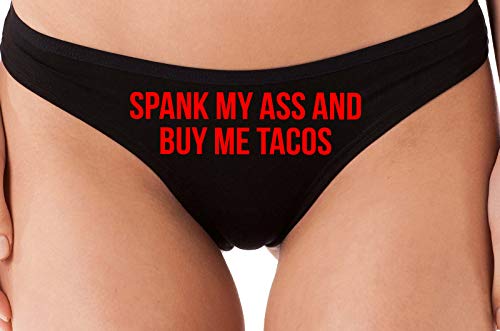 Knaughty Knickers Spank My Ass and Buy Me Tacos Fuck Me Feed Me DDLG Black Thong