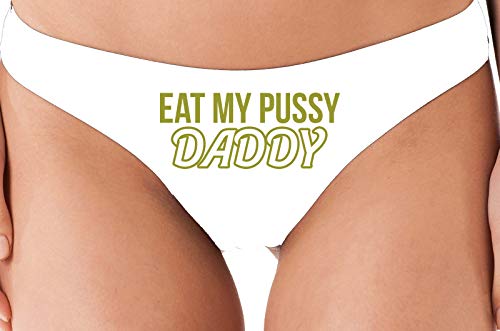 Knaughty Knickers Eat My Pussy Daddy Oral Sex Lick Me White Thong Underwear