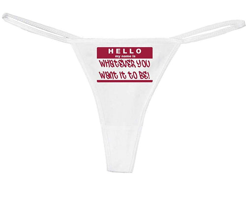 Knaughty Knickers Women's Hello My Name is Whatever You Want It to Be Thong