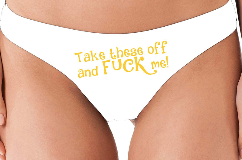 Knaughty Knickers Take These Off and Fuck Me Sexy Slutty White Thong Underwear