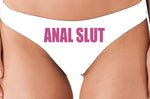 Knaughty Knickers Anal Slut White Thong Sexy Flirty Panties Rude Panties BDSM