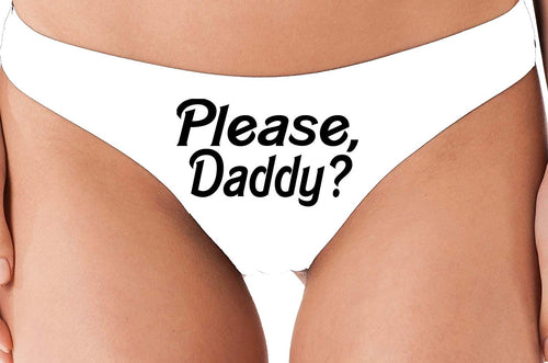 Knaughty Knickers Please Daddy Yes Daddy DDLG White Thong Underwear BDSM sub