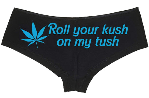 Knaughty Knickers - Roll Your Kush on My Tush boy Short Panties - Roll Your Weed on it Boyshort Underwear