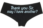 THANK YOU SIR May I Have Another boy short panty Panties boyshort sexy fun rude bdsm slutty slut collar collared submissive spank me please