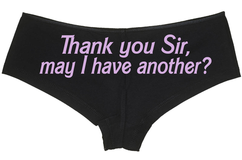 THANK YOU SIR May I Have Another boy short panty Panties boyshort sexy fun rude bdsm slutty slut collar collared submissive spank me please