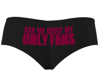 Ask Me About My Only Fans - Black Boyshort
