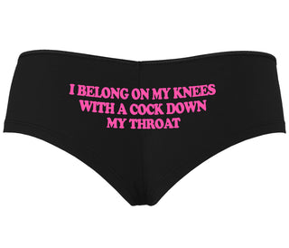 I Belong On My Knees With A Cock Down My Throat - Black Boyshort