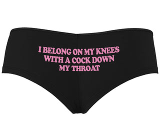 I Belong On My Knees With A Cock Down My Throat - Black Boyshort