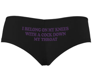 I Belong On My Knees With A Cock Down My Throat - Black Boyshort