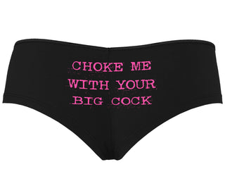 Choke Me With Your Big Cock - Black Boyshort