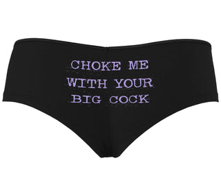 Choke Me With Your Big Cock - Black Boyshort