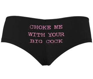 Choke Me With Your Big Cock - Black Boyshort