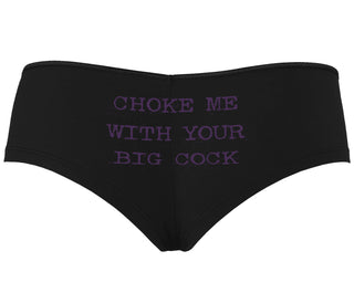Choke Me With Your Big Cock - Black Boyshort