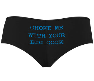Choke Me With Your Big Cock - Black Boyshort