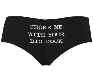 Choke Me With Your Big Cock - Black Boyshort