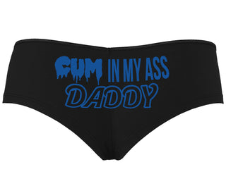 Cum In My Ass Daddy - Black Boyshort