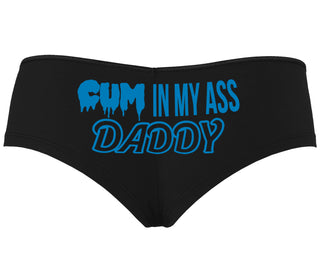 Cum In My Ass Daddy - Black Boyshort