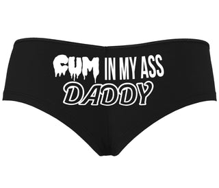 Cum In My Ass Daddy - Black Boyshort