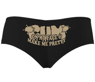 Cum On My Face And Make Me Pretty - Black Boyshort