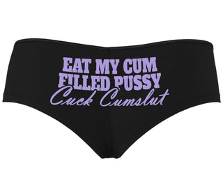 Eat My Cum Filled Pussy  Cuck Cumslut - Black Boyshort