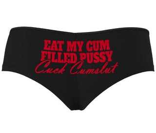 Eat My Cum Filled Pussy  Cuck Cumslut - Black Boyshort