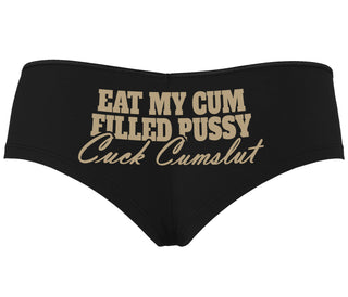 Eat My Cum Filled Pussy  Cuck Cumslut - Black Boyshort