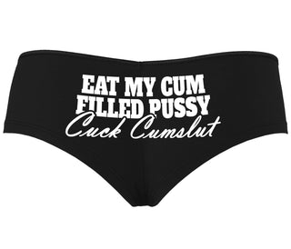 Eat My Cum Filled Pussy  Cuck Cumslut - Black Boyshort