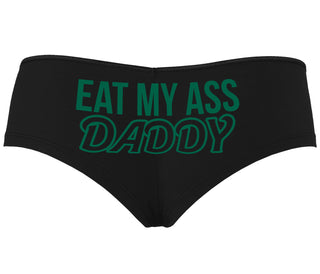 Eat My Ass Daddy - Black Boyshort