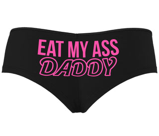Eat My Ass Daddy - Black Boyshort