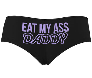 Eat My Ass Daddy - Black Boyshort