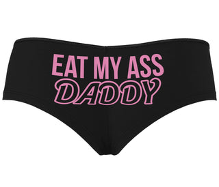 Eat My Ass Daddy - Black Boyshort