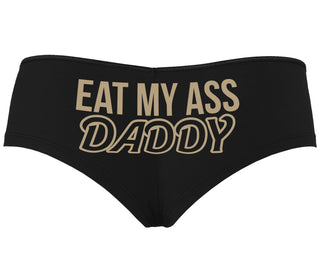 Eat My Ass Daddy - Black Boyshort