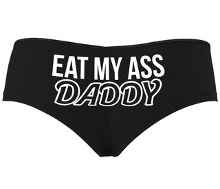 Eat My Ass Daddy - Black Boyshort