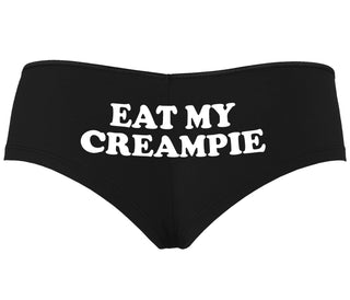 Eat My Creampie - Black Boyshort