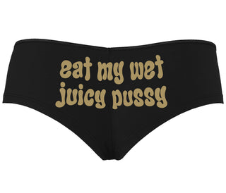 Eat My Wet Juicy Pussy - Black Boyshort