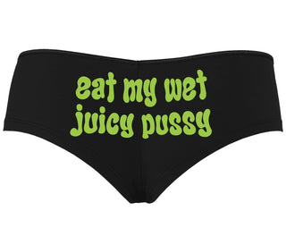 Eat My Wet Juicy Pussy - Black Boyshort