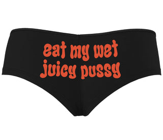 Eat My Wet Juicy Pussy - Black Boyshort