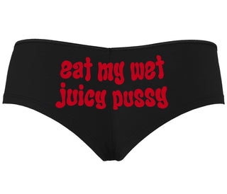 Eat My Wet Juicy Pussy - Black Boyshort